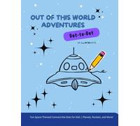 Out of This World Dot-to-Dot Adventures: Fun Space-Themed Connect-the-Dots for Kids | Planets, Rockets, and More!