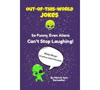 Out-of-This-World Jokes: So Funny Even Aliens Can't Stop Laughing!