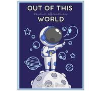 Out of this world kids colouring book: Positive affirmations