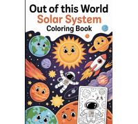 Out of This World: Solar System Coloring Book