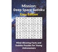 Out of This World Sudoku & Facts: Easy Edition: Easy Logic Puzzles and Incredible Space Trivia for Curious Minds: From Black Holes to Asteroids∙ 6x9 ... 132 pages ∙ 60+ Puzzles ∙ Solutions included