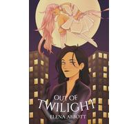 Out of Twilight: Heroes and Villains Book 2