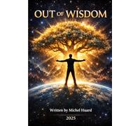 Out of Wisdom: The human outcome