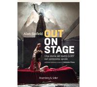 Out on stage. Una storia del teatro LGBT nel ventesimo secolo