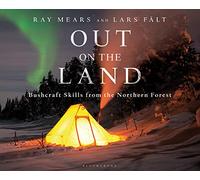 Ray Mears – Out on the Land: Bushcraft Skills from the Northern Forest – Copertina rigida