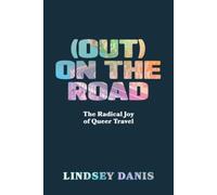 Out) on the Road: How Queer Travel Is Different and Why It Matters
