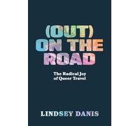 Out) on the Road: How Queer Travel Is Different and Why It Matters