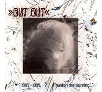 Out Out - 1989-1999: Hasten The Burning With The Breath Of F