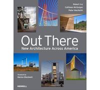 Out There - New Architecture Across America