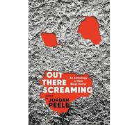 Out There Screaming: An Anthology of New Black Horror - Collector's Edition