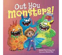 Out You Monsters!: A Children's Picture Book about Facing Fear for Kids Ages 4-8