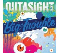 Outasight - Big Trouble