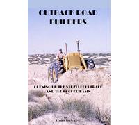 Outback Road Builders: Opening up the Strzelecki Track and the Cooper Basin