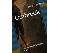 Outbreak: The Forsaken Chronicles Book 2