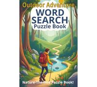 OUTDOOR ADVENTURE WORD SEARCH Puzzle Book: Nature-Themed Puzzle Book | Ideal for beginner Word Search Players | 50+ Word Seach Puzzles with 11x11 ... Pages | Great Activity Book for Kids & Teens