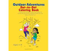 Outdoor Adventures: Dot to Dot for Kids Ages 4-8: Inclusive Activity Book Featuring Diverse Children of Color, Progressive Difficulty, and Nature-Themed Fun