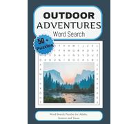 Outdoor Adventures Word Search: A Puzzle Book for Nature Lovers, Hikers, Campers and Summertime Enthusiast with Easy to Read Print and More!꘡ 6 x 9”, ... for Vacations, Holidays and Leisure Times