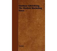 Outdoor Advertising The Modern Marketing Force (Tascabile)