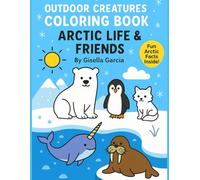 Outdoor Creatures Coloring Book: Arctic Life & Friends