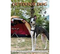 Outdoor dog. Manuale di escursionismo sicuro a 6 zampe