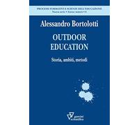 Outdoor education. Storia, ambiti, metodi