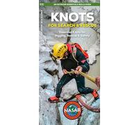 Outdoor Essentials Guide to Knots for Search and Rescue Responders: Essential Knots for Rigging, Rescue & Safety
