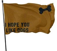 Outdoor I Hope You Like Dogs Bandiera da Giardino, Bandiera Dimostrativa 3 X 5 Piedi Decorazioni per la casa all'aperto