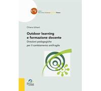 Outdoor learning e formazione docente. Direzioni pedagogiche per il cambiamento antifragile