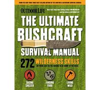 Outdoor Life: Ultimate Bushcraft Survival Manual: 272 Wilderness Skills | Survival Handbook | Gifts For Outdoorsman