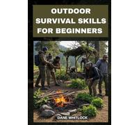 OUTDOOR SURVIVAL SKILLS FOR BEGINNERS