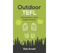Outdoor TEFL: 100 Activities to Teach English Outdoors