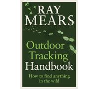 Outdoor Tracking Handbook: How to find anything in the wild