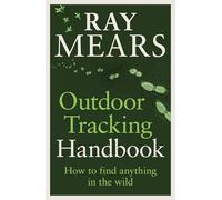 Outdoor Tracking Handbook : How to find anything in the wild