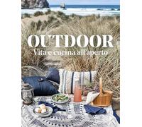 Outdoor. Vita e cucina all'aperto