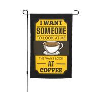 Outdoorbandiera I Want Someone To Look At Me The Way I Look At Coffee Con 2 Occhielli Bandiera Da Giardino Appendere Striscione Da Giardino Per Celebrazioni Festa La Casa 12X18 Inch