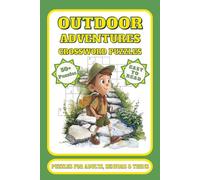 Outdoors Adventures Crossword Puzzles: Crossword Puzzles With Easy to Read Print About Nature, Activities, Camping, Hiking, Rafting & more | 6x9 ... and leisure Time. Also helps with anxiety.