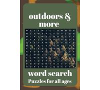 Outdoors and More word search puzzle book: Word searches with easy to read print about Nature, water bodies, animals, and more | 6x9 inches, 110 pages ... Gift for vacations, Holidays, and Free time