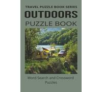 OUTDOORS PUZZLE BOOK: Word Search and Crossword Puzzle Book With Easy To Read Print About Outdoors, Camping, Hiking and more. 6 by 9 inches, 120 ... Gift For Vacations, Holidays And More