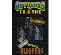 Outdoors With T.K and Mike: Bloopers