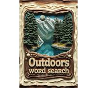 Outdoors Word Search: Easy to Read Print about the Outdoors, Camping, Hiking, and More