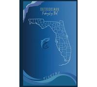 OUTDOORSMAN Florida Fishing Log Book: Journal Notebook to Record Fishing Adventures, Details of Fishing Trips, and Experiences | 6x9 Inches | 123 Pages