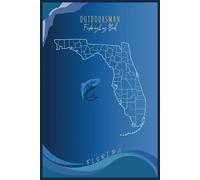OUTDOORSMAN Florida Fishing Log Book: Journal Notebook to Record Fishing Adventures, Details of Fishing Trips, and Experiences | 6x9 Inches | 123 Pages