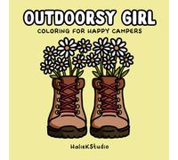 Outdoorsy Girl Coloring Book - Camping, Hiking and Nature Coloring Pages: Relaxing coloring pages for happy campers of all ages