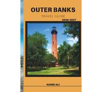 OUTER BANKS TRAVEL GUIDE 2026-2027: Explore Outer Banks Hidden Beaches, Lighthouses, and Coastal Paths