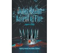 Outer Realm: Advent of Fire Part One: Advent of Fire