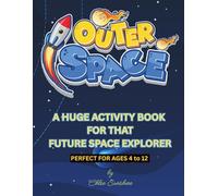 OUTER SPACE: A HUGE ACTIVITY BOOK FOR THAT FUTURE SPACE EXPLORER