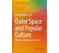 Outer Space and Popular Culture: Influences and Interrelations, Part 4