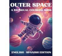 Outer Space Bilingual Coloring Book: English & Spanish Edition