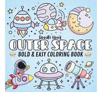 Outer Space Bold and Easy Coloring Book: 50 Cute and Simple Large Print Designs for Kids and Adults to Relaxation and Stress-Relief