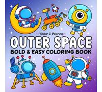 Outer Space: Bold & Easy Coloring Book Featuring Relaxing Outer Space Designs, Suitable for Both Adults & Kids